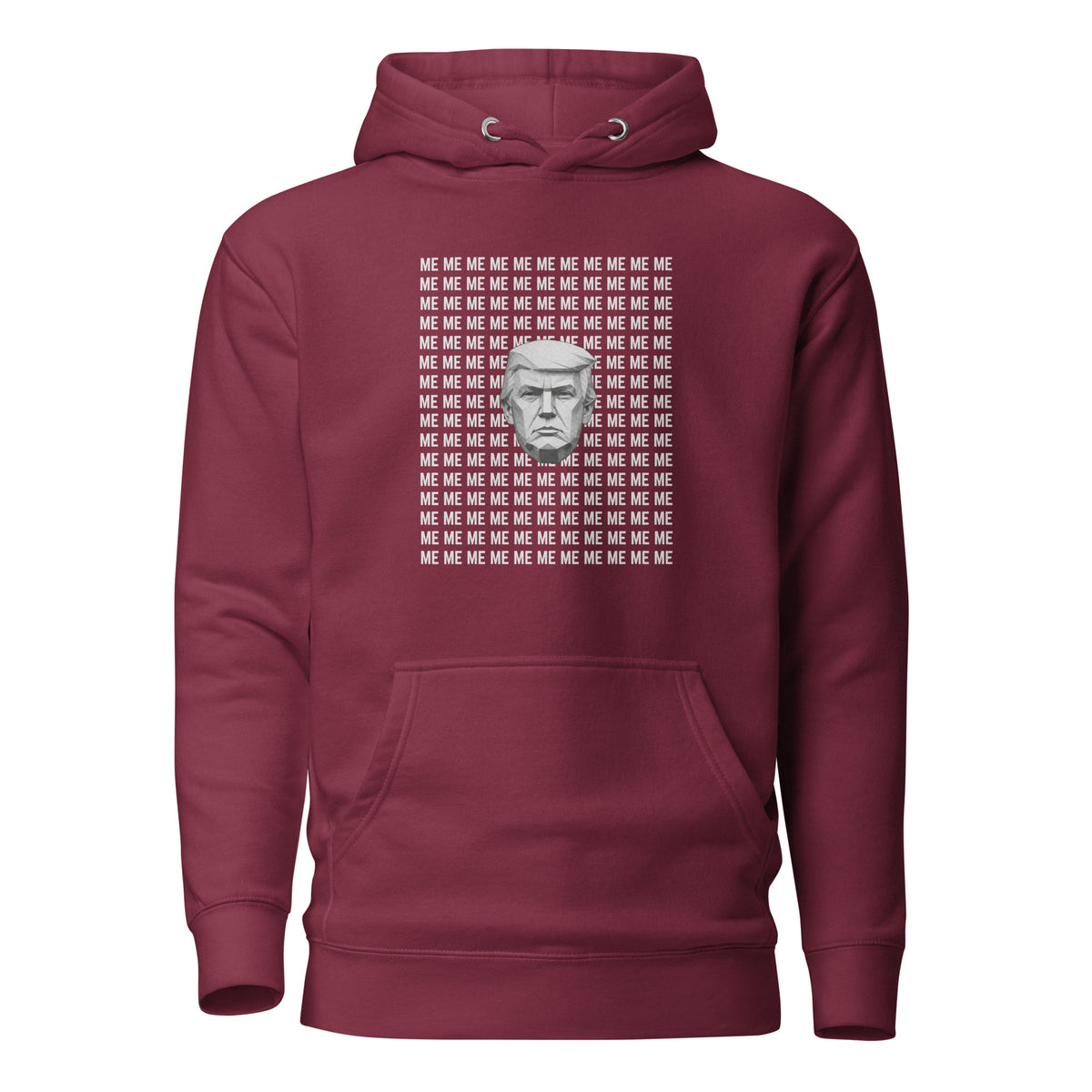 Maroon hoodie with a grayscale Trump portrait surrounded by repeated ME text, front view.