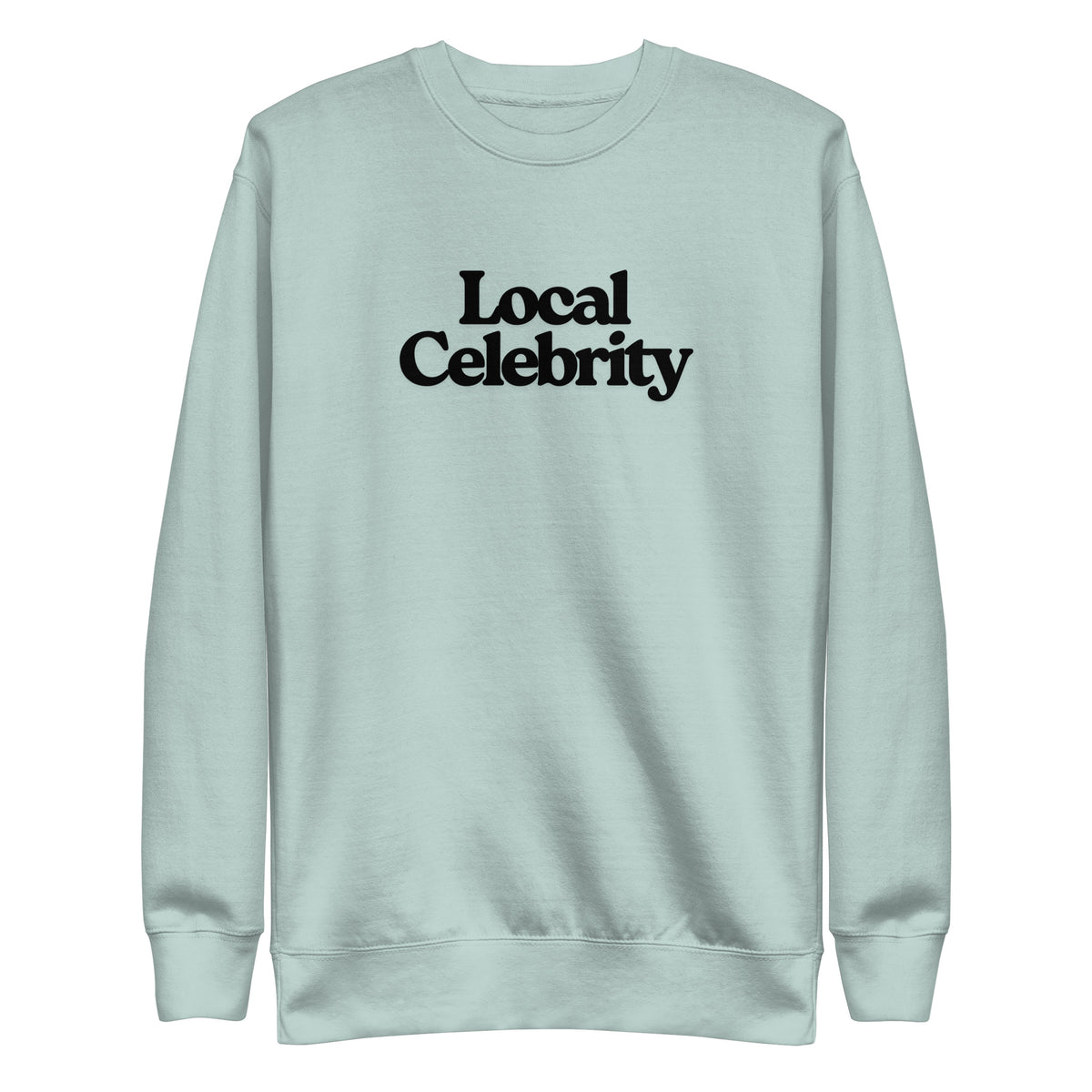 Agave sweatshirt with black Local Celebrity lettering, front view.