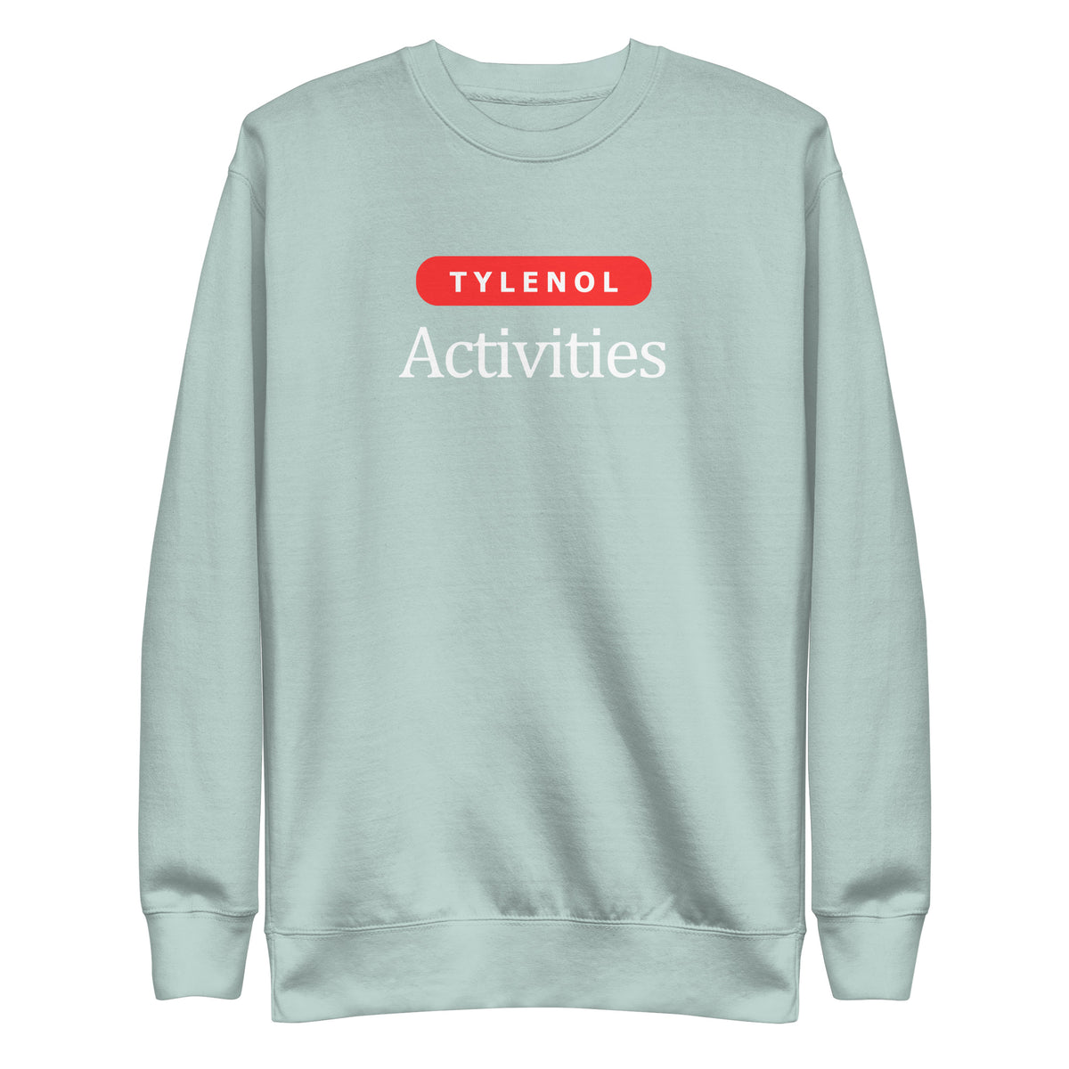 Agave sweatshirt, front view with white Tylenol Activities lettering and a red capsule shape.