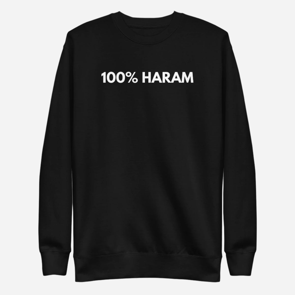 Black sweatshirt with white 100% Haram lettering, front view.