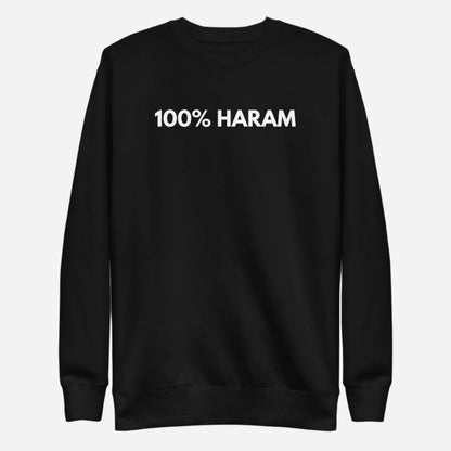 Black sweatshirt with white 100% Haram lettering, front view.