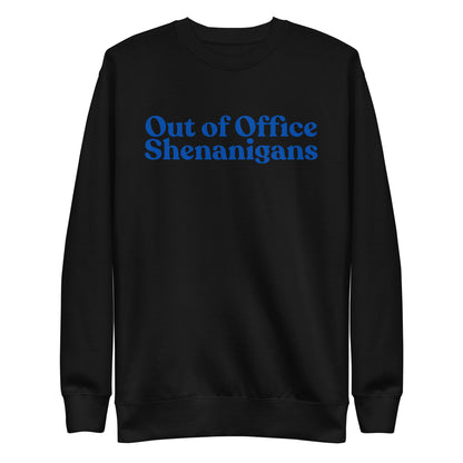 Black sweatshirt with blue Out of Office Shenanigans lettering, front view.