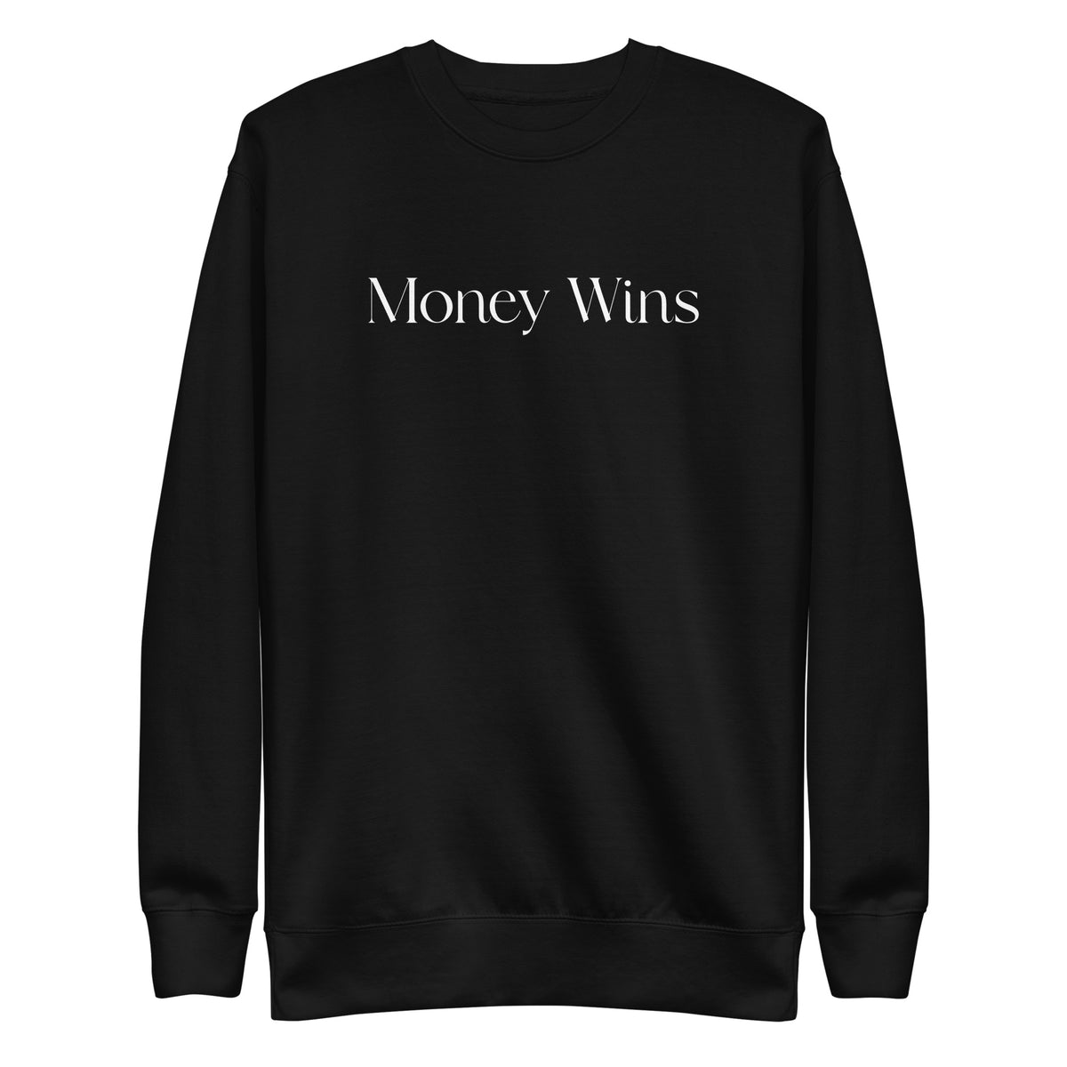 Black sweatshirt, front view with white Money Wins lettering.