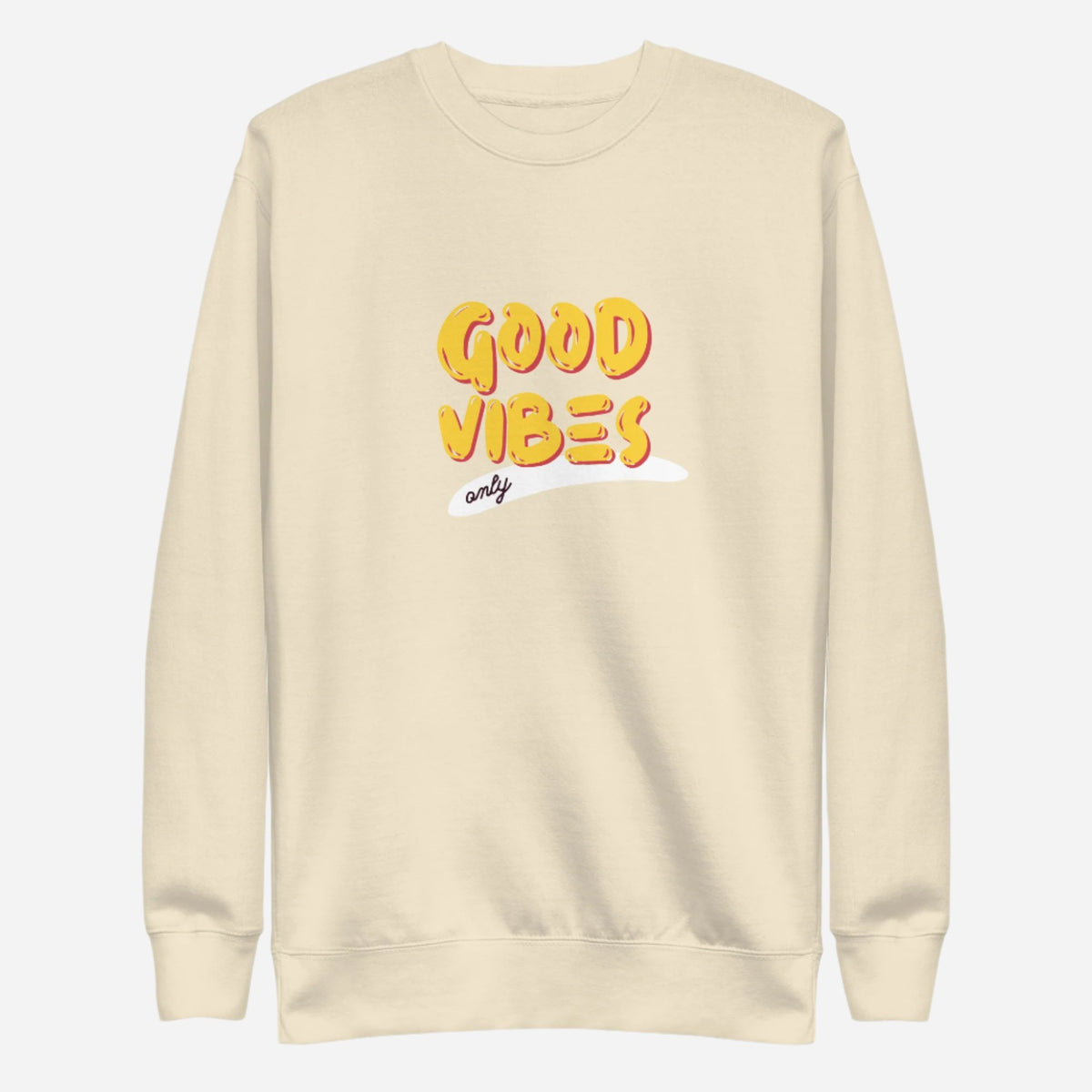 Bone sweatshirt with yellow Good Vibes Only lettering, front view.