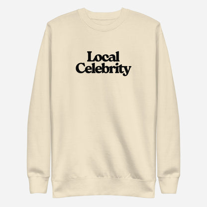 Bone sweatshirt with black Local Celebrity lettering, front view.