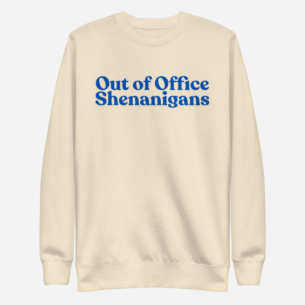 Bone sweatshirt with blue Out of Office Shenanigans lettering, front view.