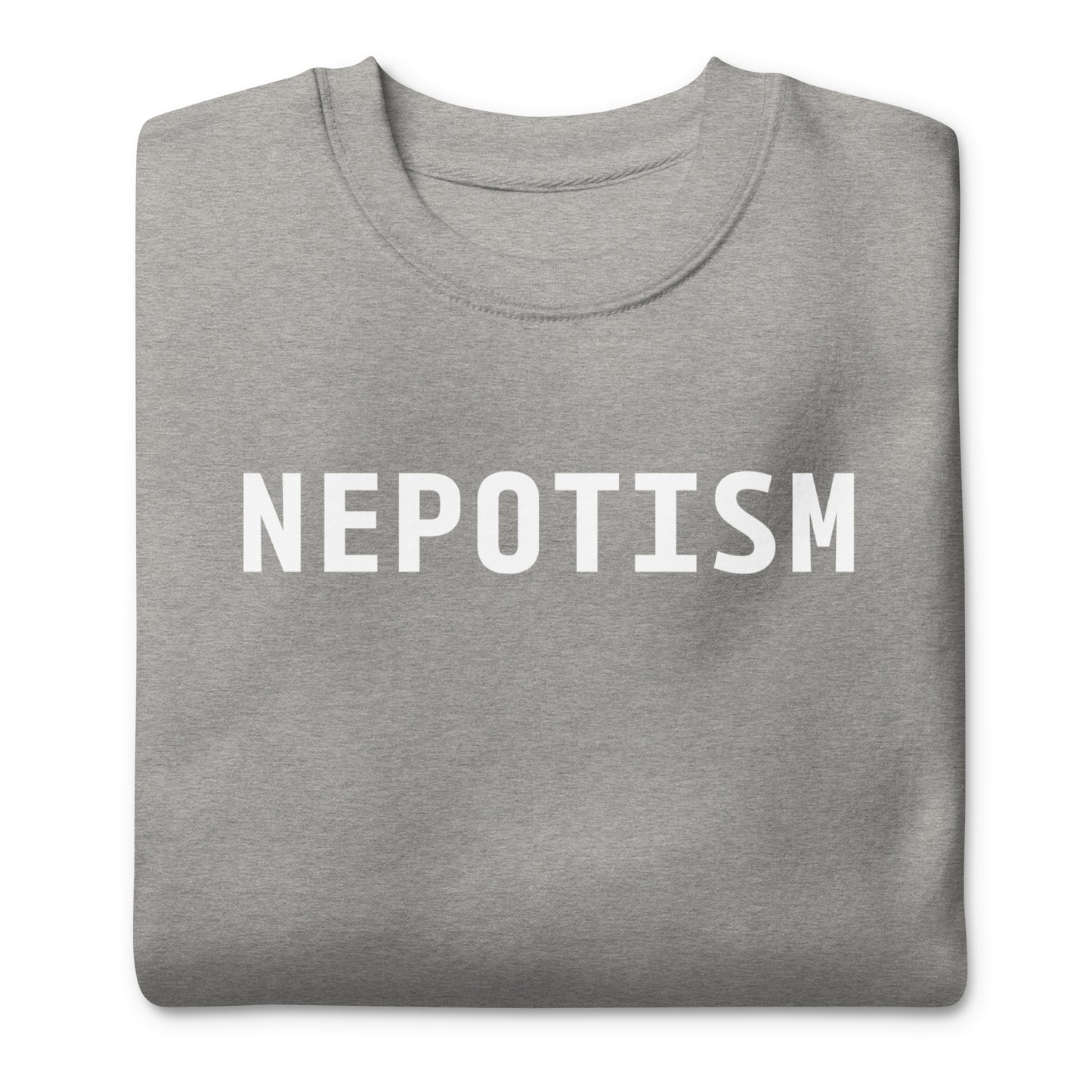 Nepotism Sweatshirt