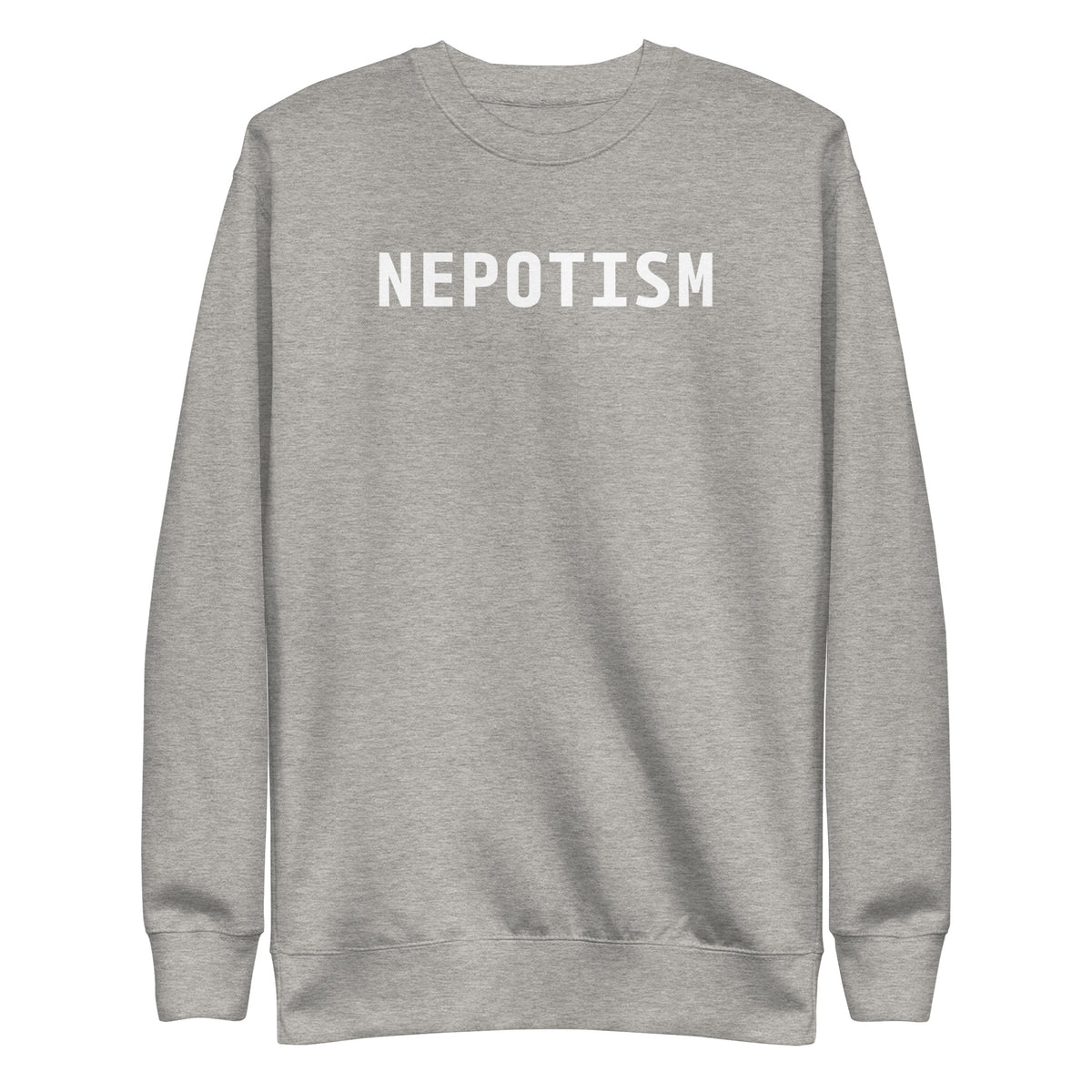 Carbon Grey sweatshirt with white Nepotism lettering, front view.