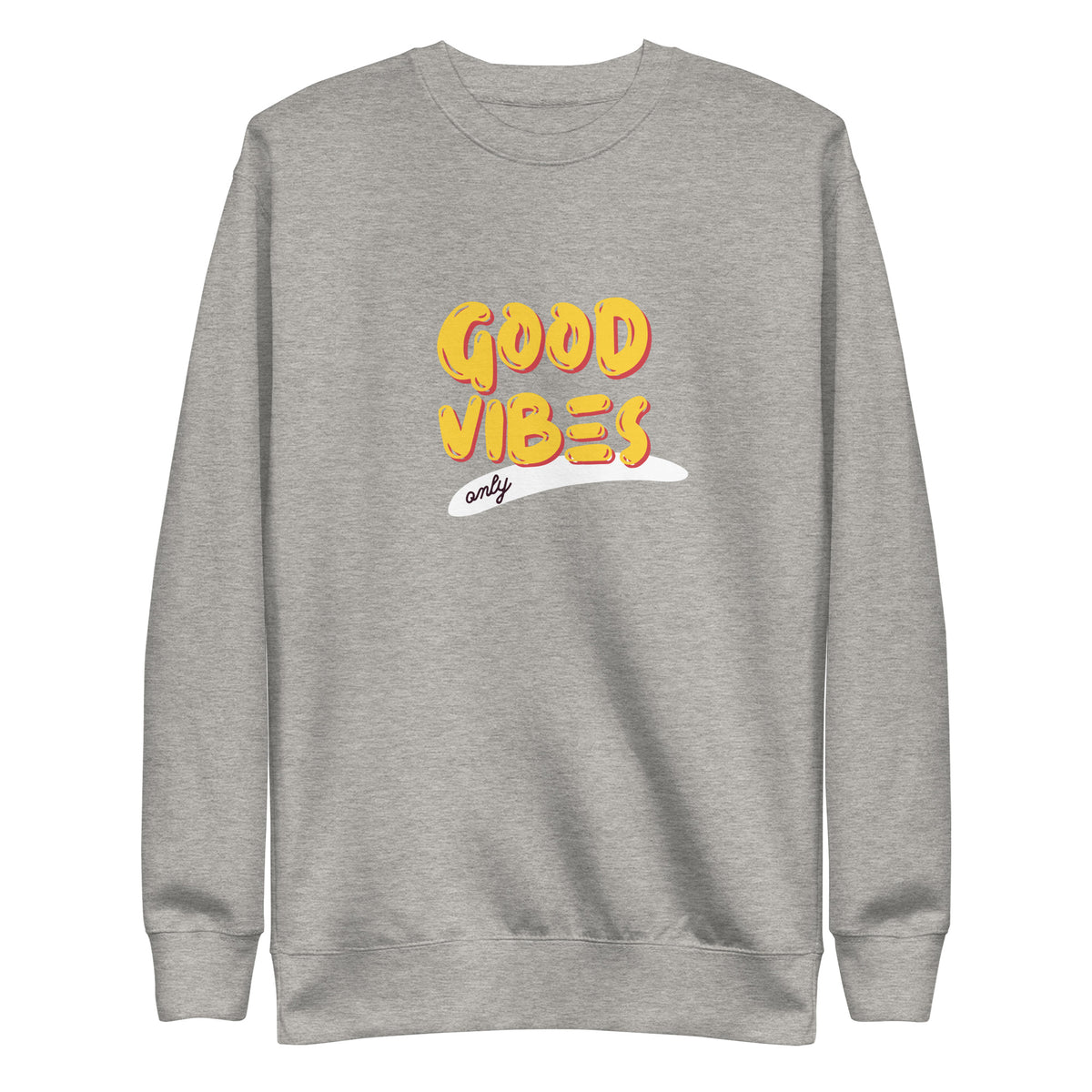 Carbon Grey sweatshirt with yellow Good Vibes Only lettering, front view.