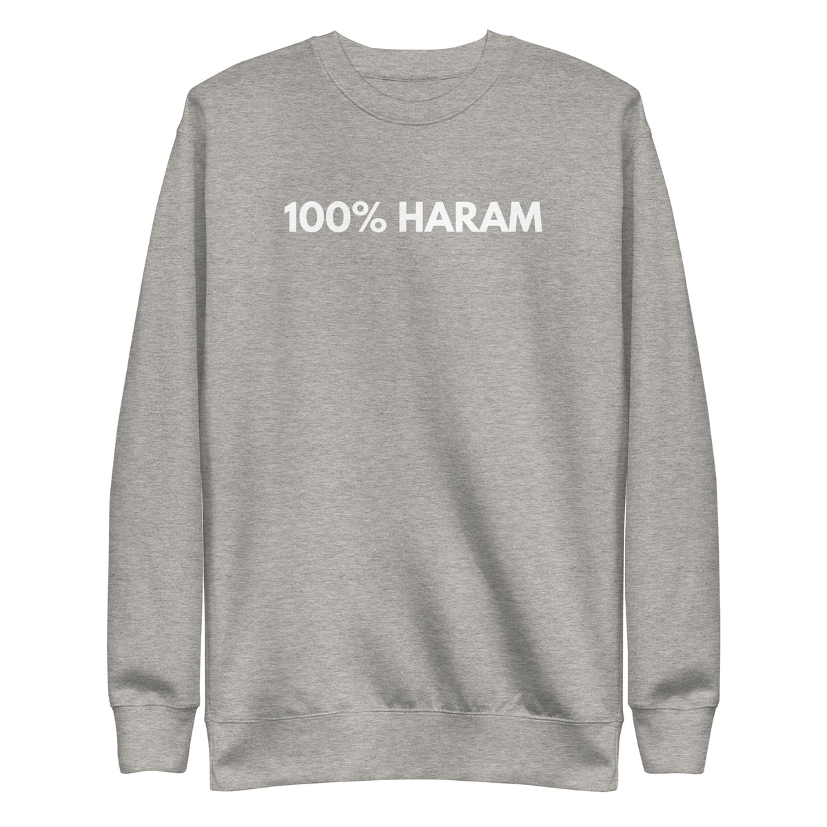 Carbon Grey sweatshirt with white 100% Haram lettering, front view.