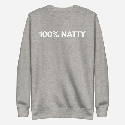 Carbon Grey sweatshirt, front view with white "100% NATTY" lettering.
