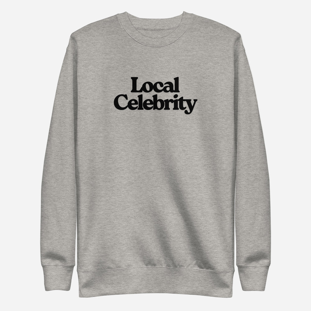 Carbon Grey sweatshirt with black Local Celebrity lettering, front view.