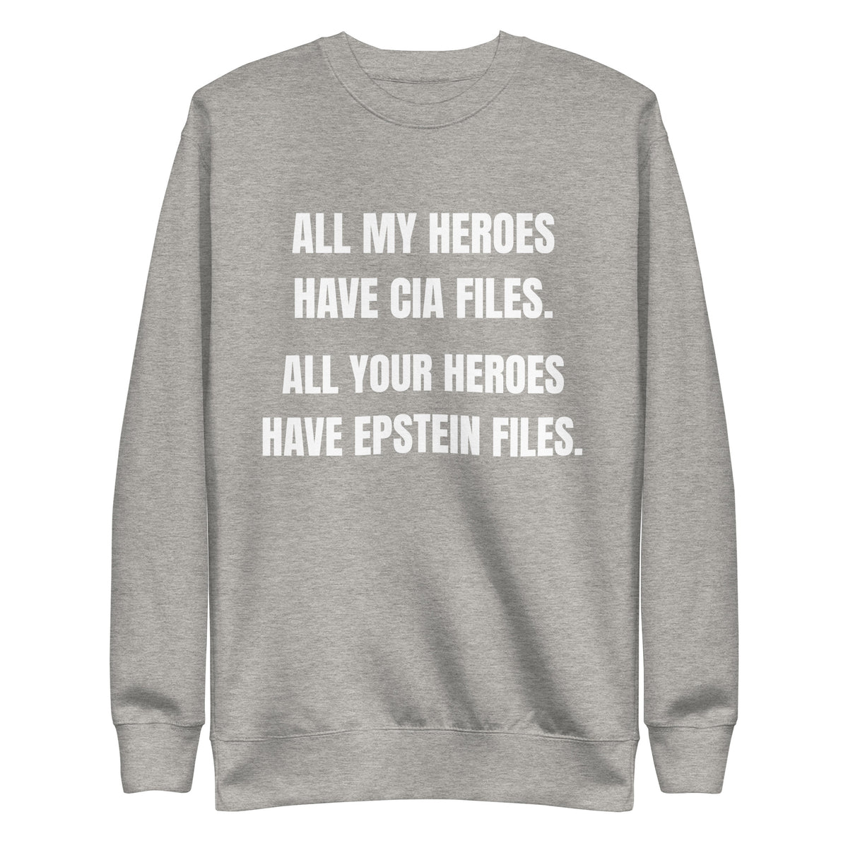 Carbon Grey sweatshirt, front view, with stacked white slogan text about CIA and Epstein files.