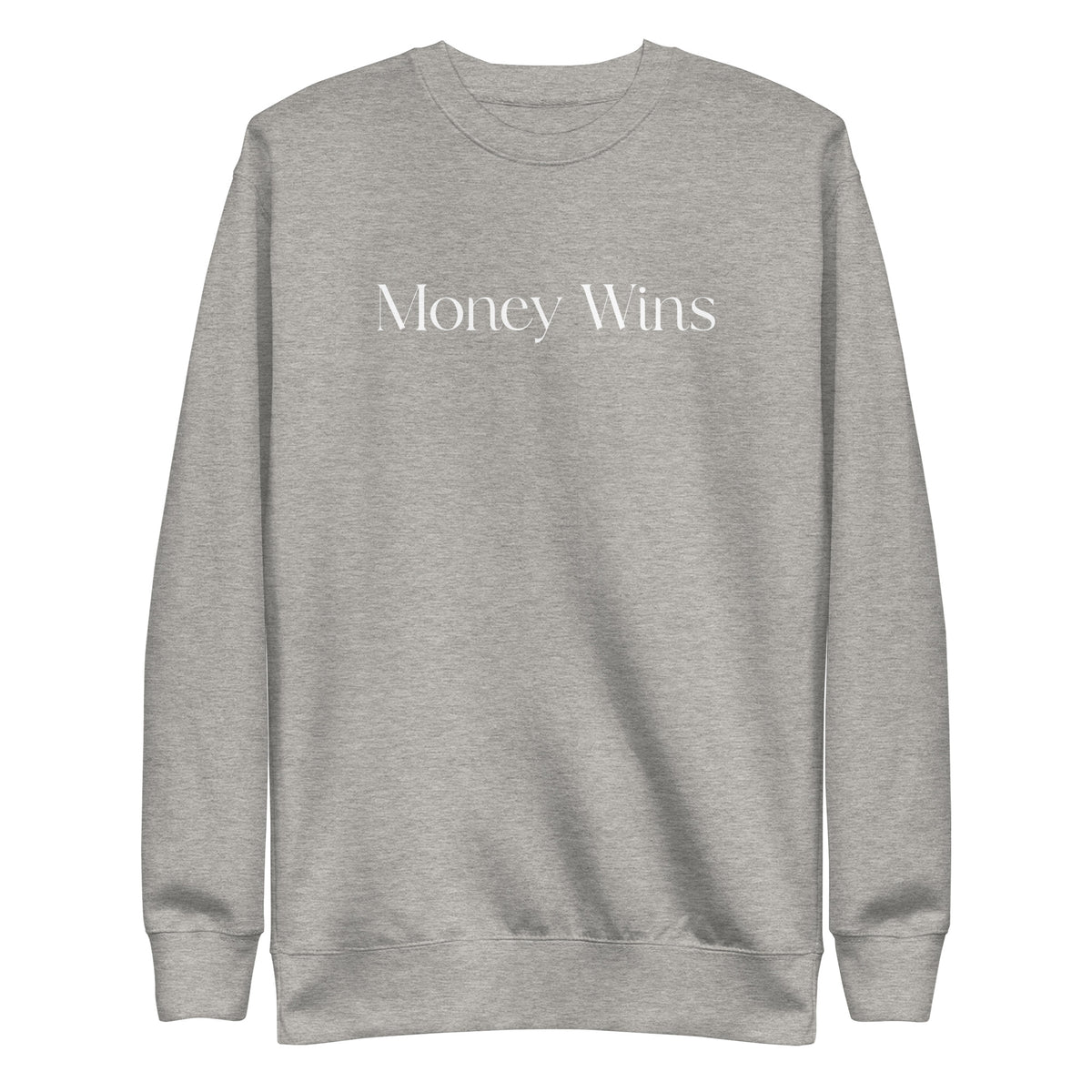 Carbon Grey sweatshirt, front view with white Money Wins lettering.