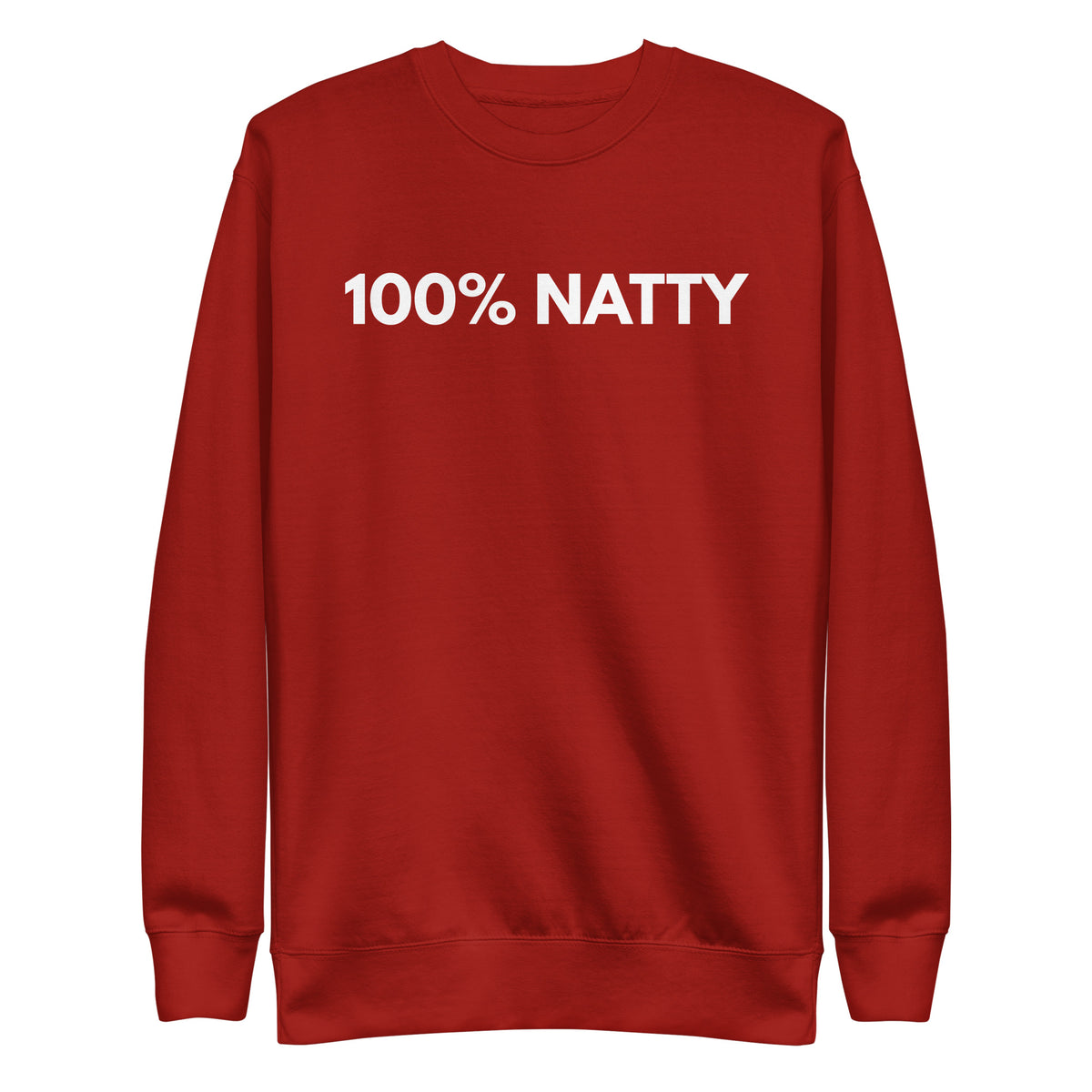 Cardinal sweatshirt, front view with white "100% NATTY" lettering.