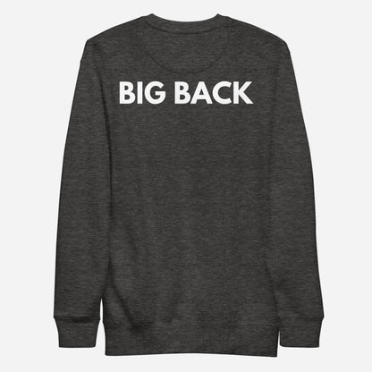 Charcoal Heather sweatshirt, back view with white "BIG BACK" lettering on the back.