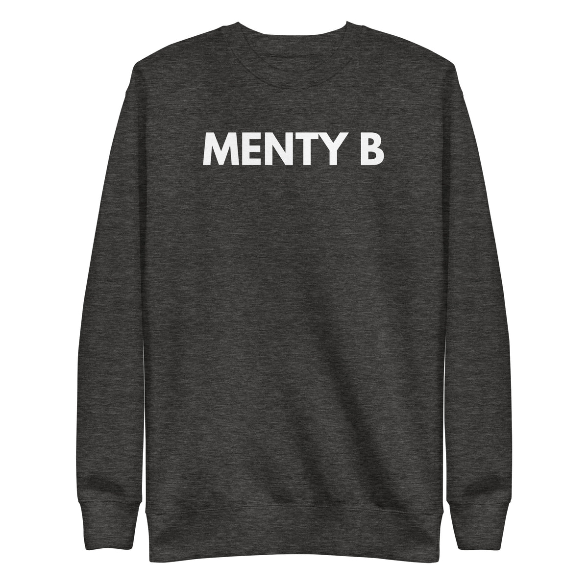 Charcoal Heather sweatshirt with white Menty B lettering, front view.