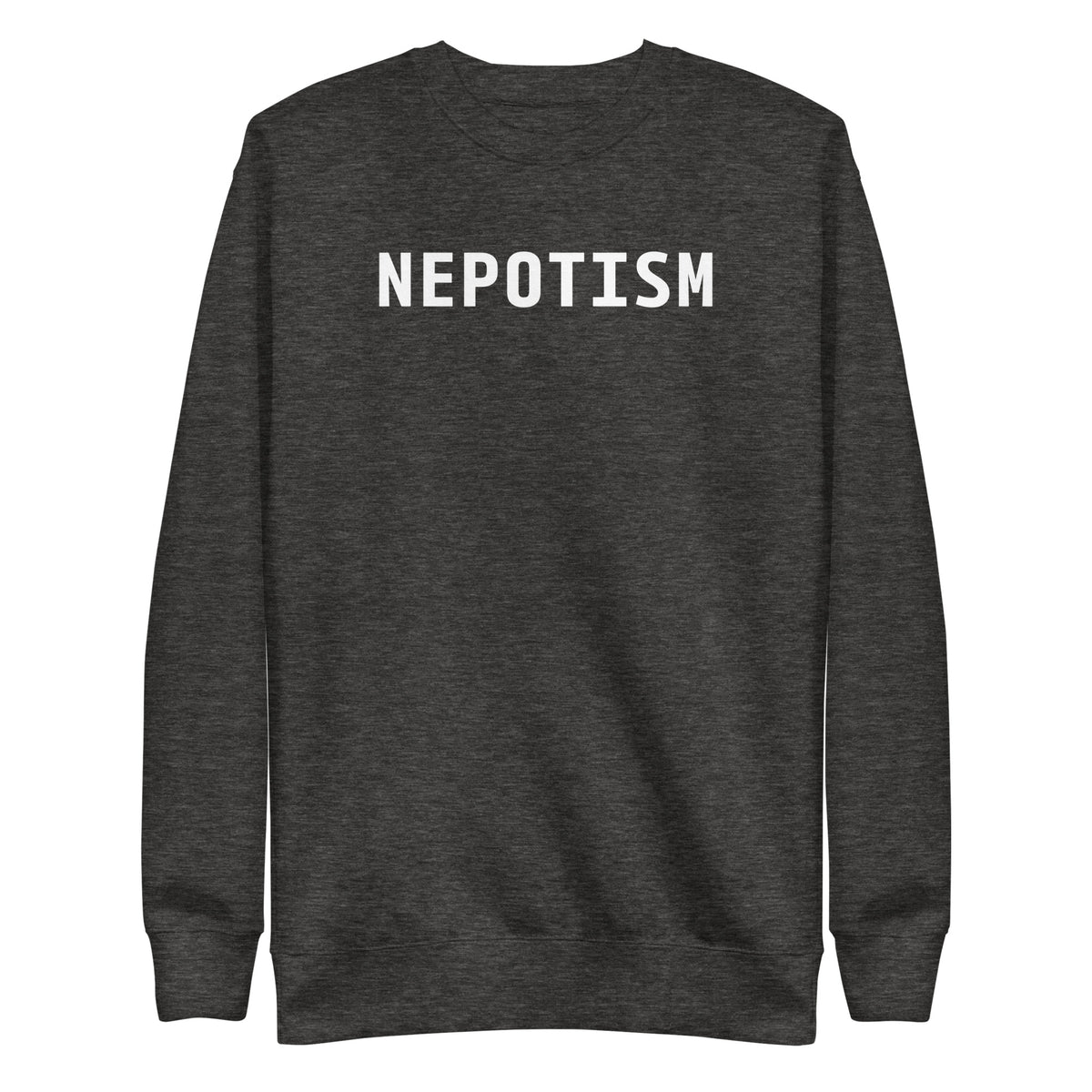 Charcoal Heather sweatshirt with white Nepotism lettering, front view.