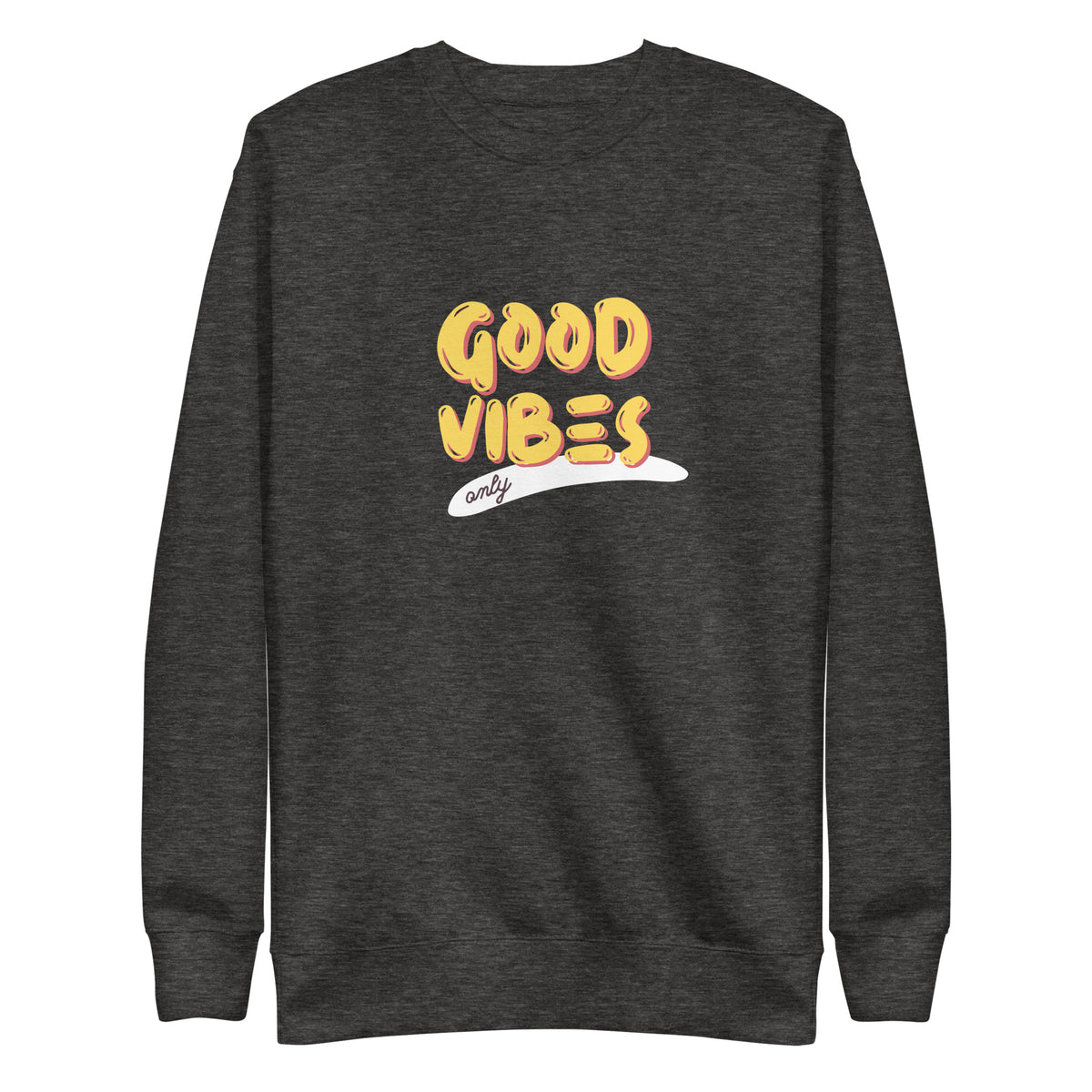 Charcoal Heather sweatshirt with yellow Good Vibes Only lettering, front view.
