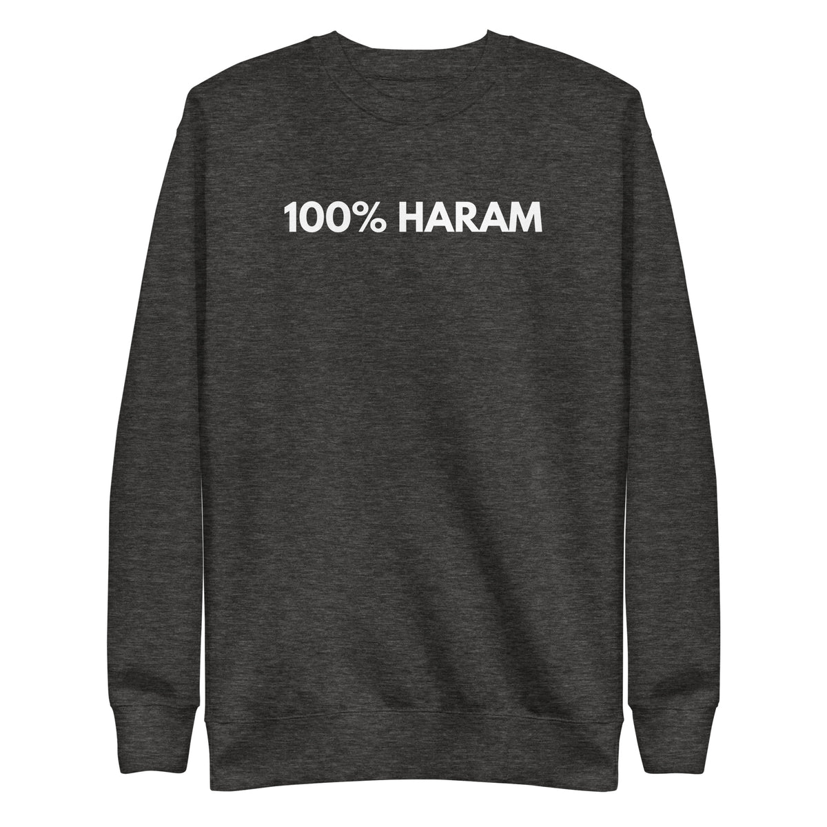 Charcoal Heather sweatshirt with white 100% Haram lettering, front view.