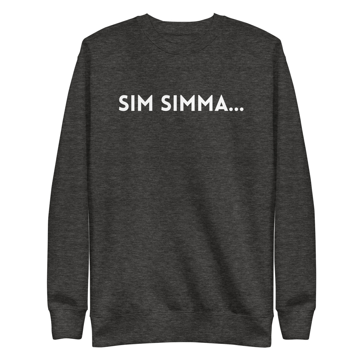 Charcoal Heather sweatshirt with white Sim Simma lettering, front view.