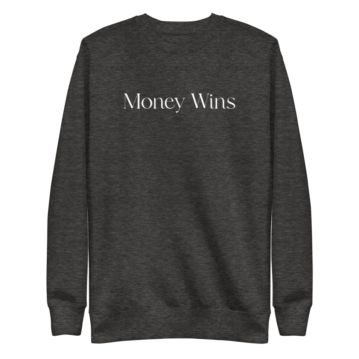Charcoal Heather sweatshirt, front view with white Money Wins lettering.