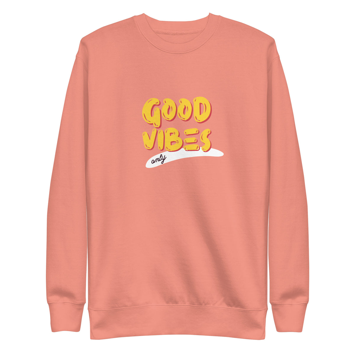Dusty Rose sweatshirt with yellow Good Vibes Only lettering, front view.