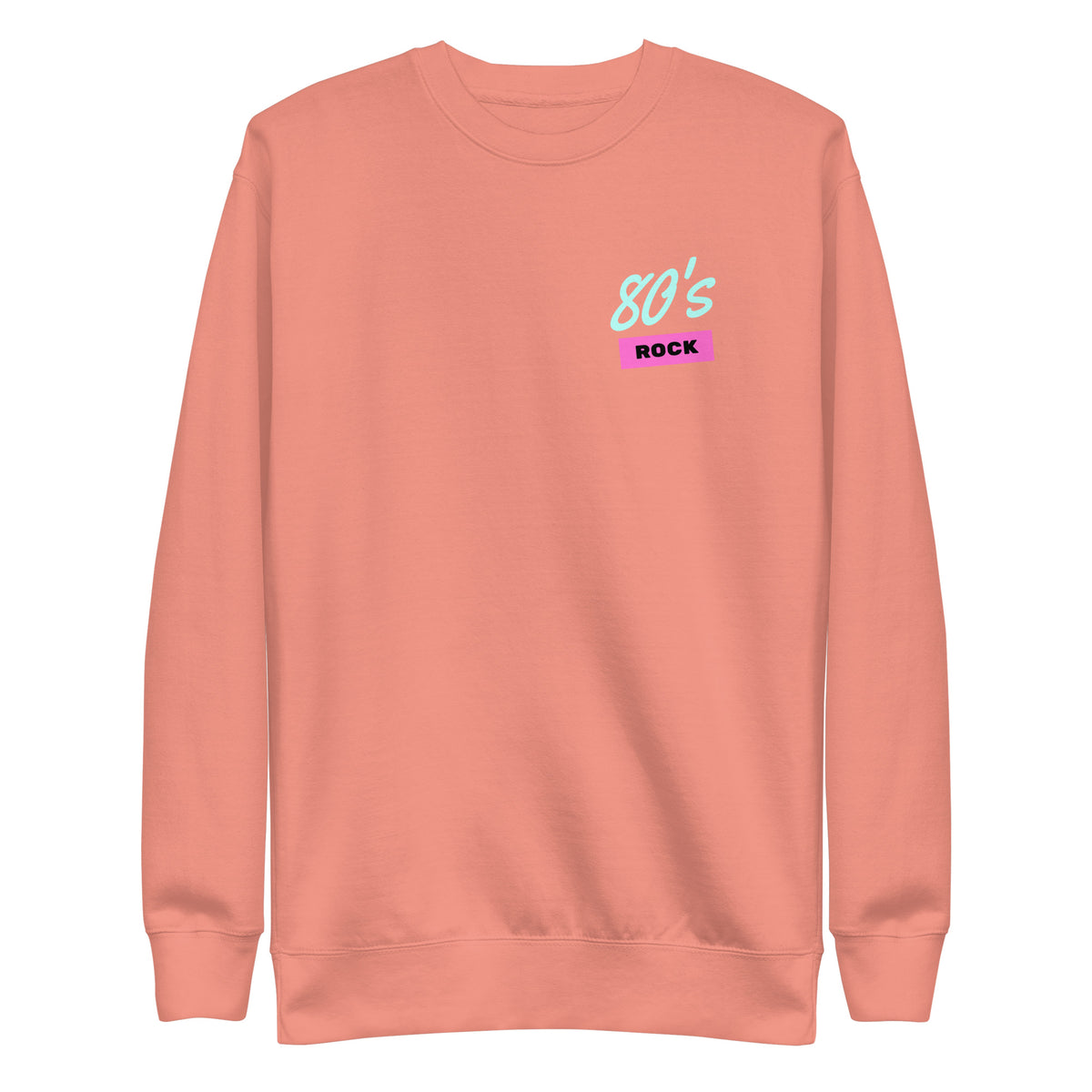 Dusty Rose sweatshirt, front view with a mint-and-pink "80â€™s Rock" chest design.