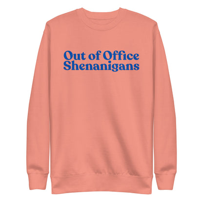 Dusty Rose sweatshirt with blue Out of Office Shenanigans lettering, front view.