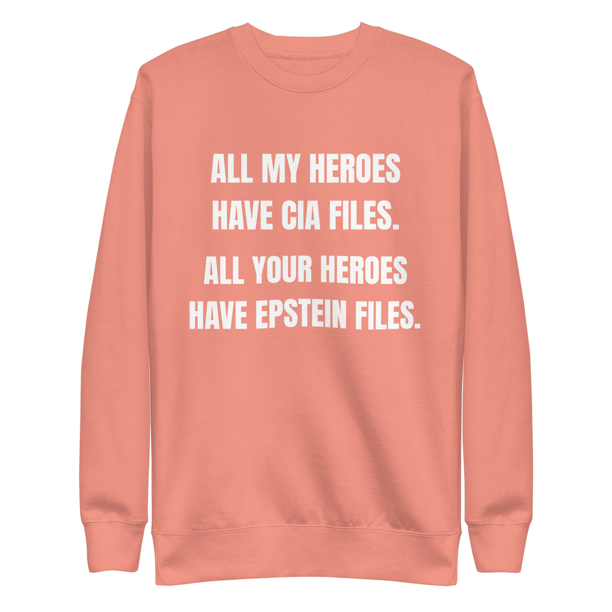 Dusty Rose sweatshirt, front view, with stacked white slogan text about CIA and Epstein files.