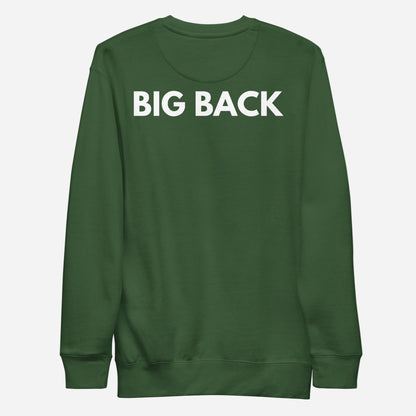 Forest Green sweatshirt, back view with white "BIG BACK" lettering on the back.