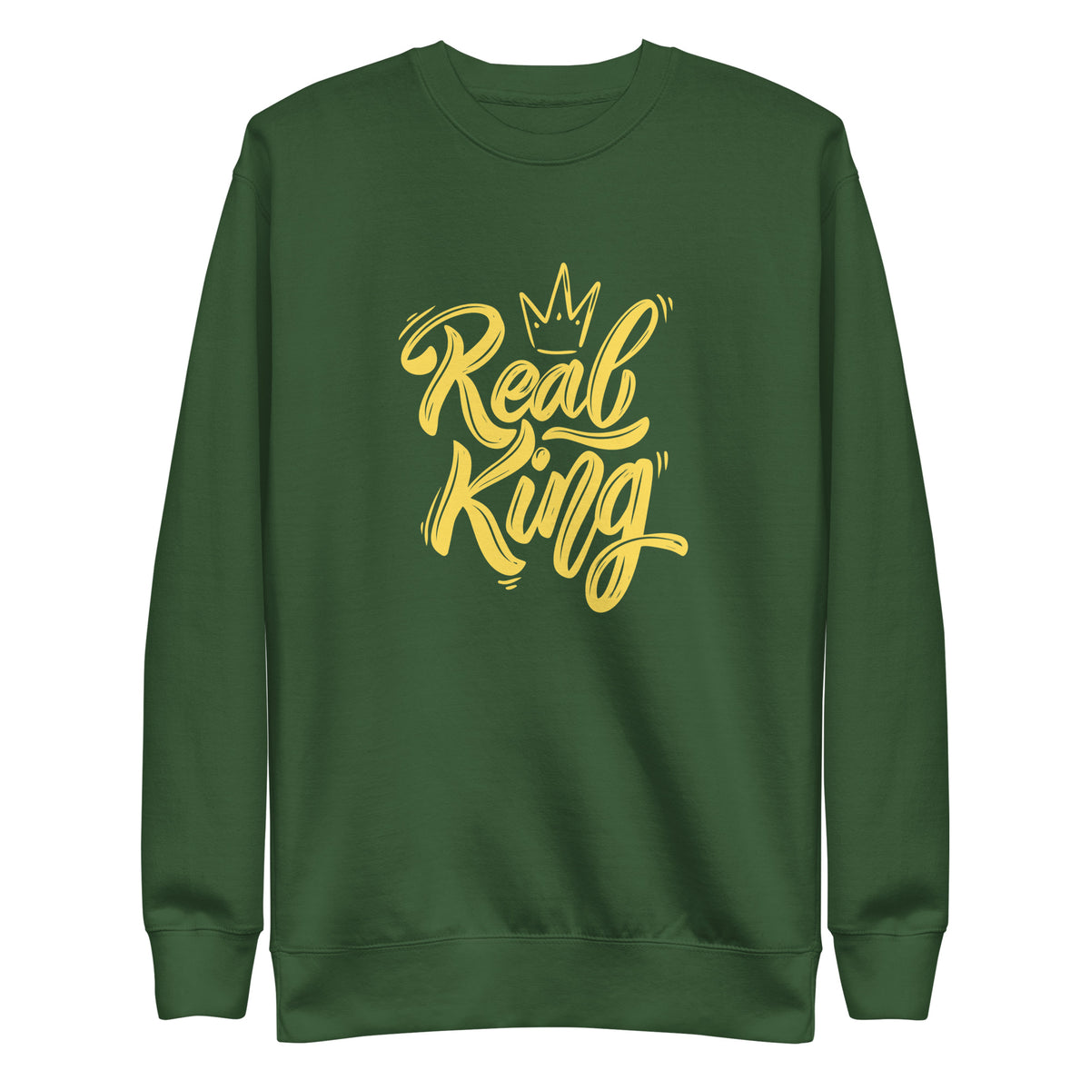 Forest Green sweatshirt, front view with yellow "Real King" script and a crown graphic.