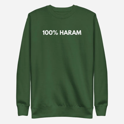Forest Green sweatshirt with white 100% Haram lettering, front view.