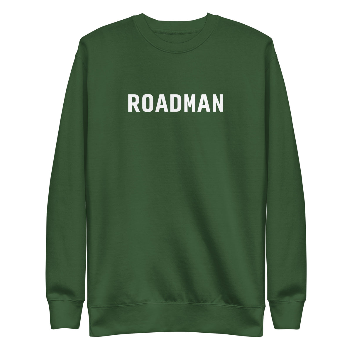 Forest Green sweatshirt with white Roadman lettering, front view.