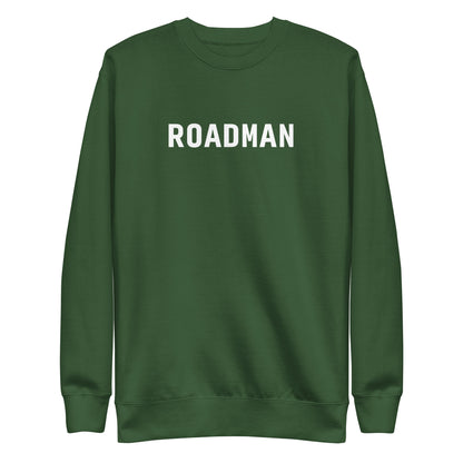 Forest Green sweatshirt with white Roadman lettering, front view.