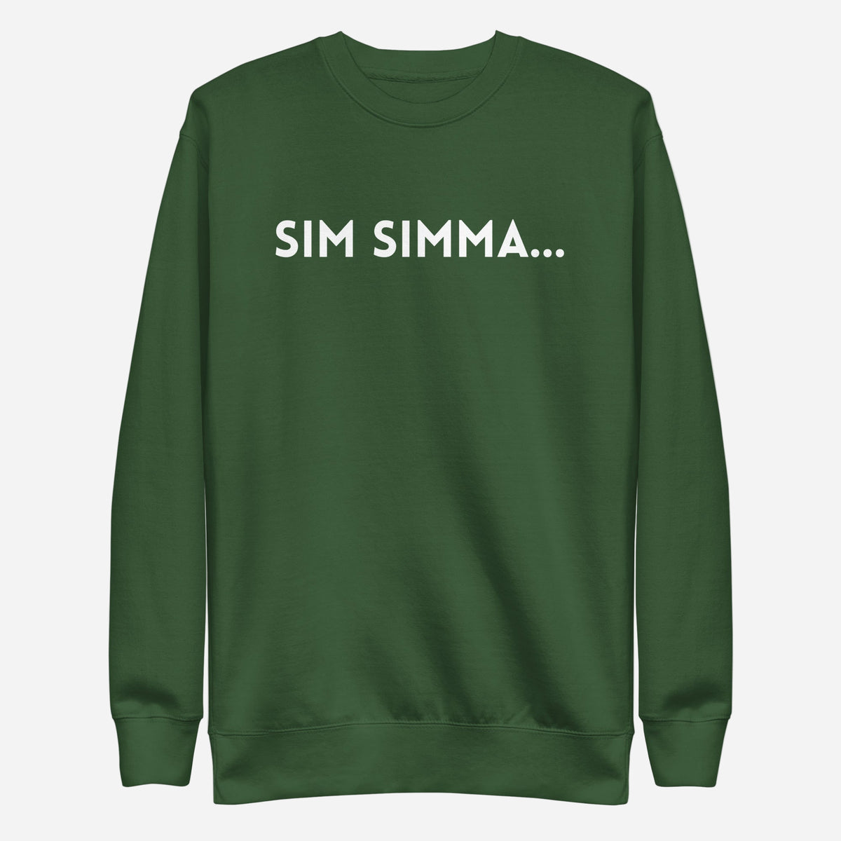Forest Green sweatshirt with white Sim Simma lettering, front view.