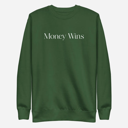 Forest Green sweatshirt, front view with white Money Wins lettering.