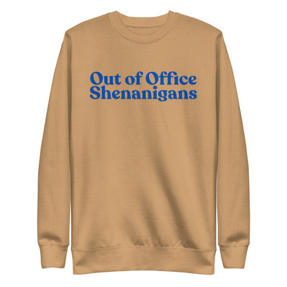 Khaki sweatshirt with blue Out of Office Shenanigans lettering, front view.