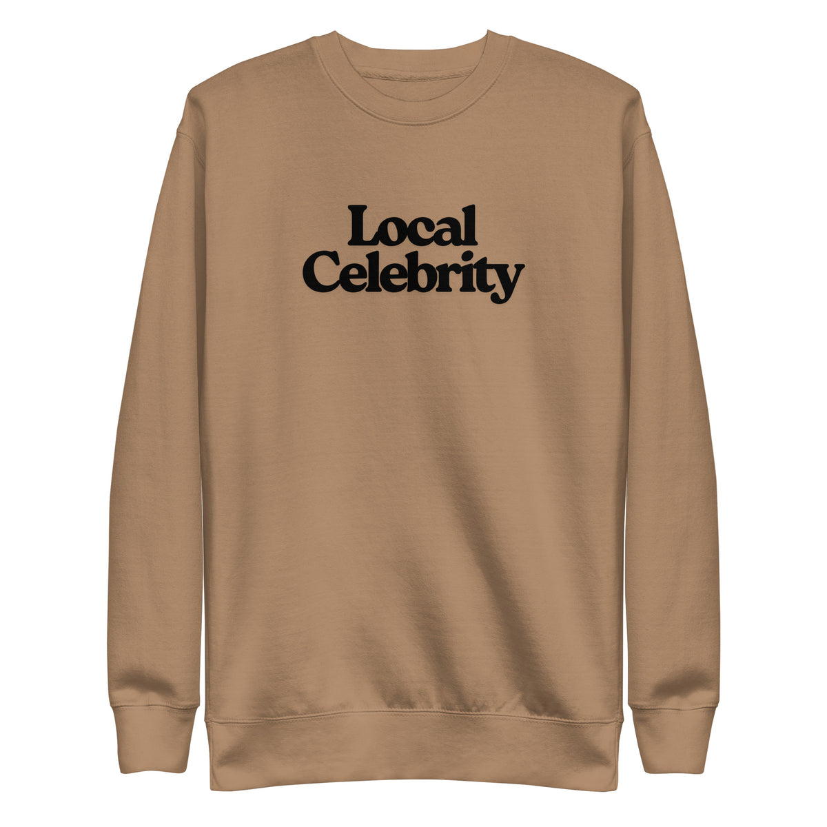 Latte sweatshirt with black Local Celebrity lettering, front view.