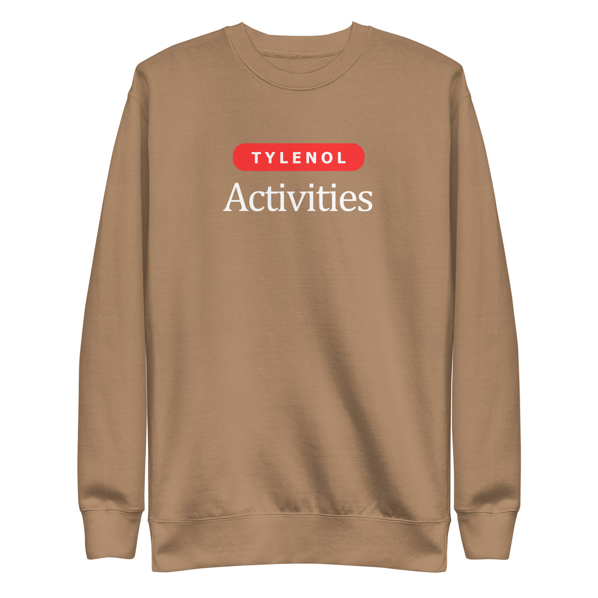 Latte sweatshirt, front view with white Tylenol Activities lettering and a red capsule shape.