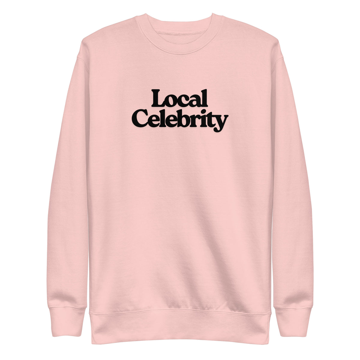 Light Pink sweatshirt with black Local Celebrity lettering, front view.