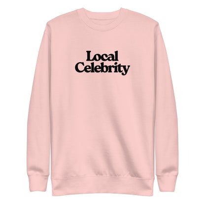 Light Pink sweatshirt with black Local Celebrity lettering, front view.