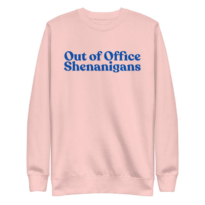 Light Pink sweatshirt with blue Out of Office Shenanigans lettering, front view.