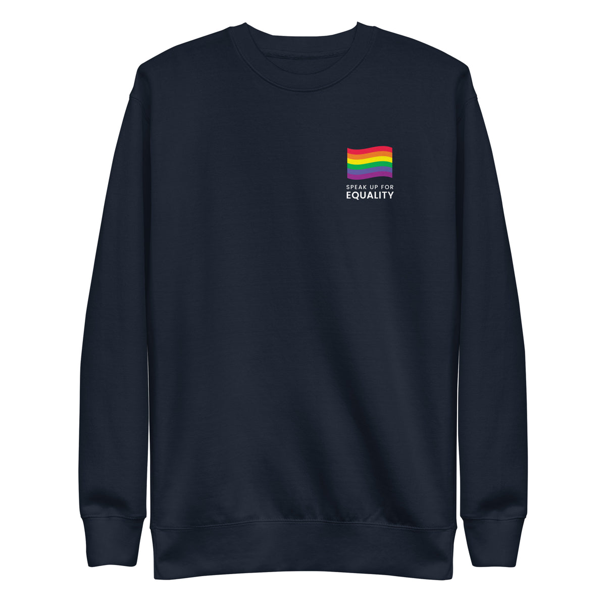 Navy Blazer sweatshirt, front view with a rainbow flag and white "Speak Up for Equality" chest lettering.