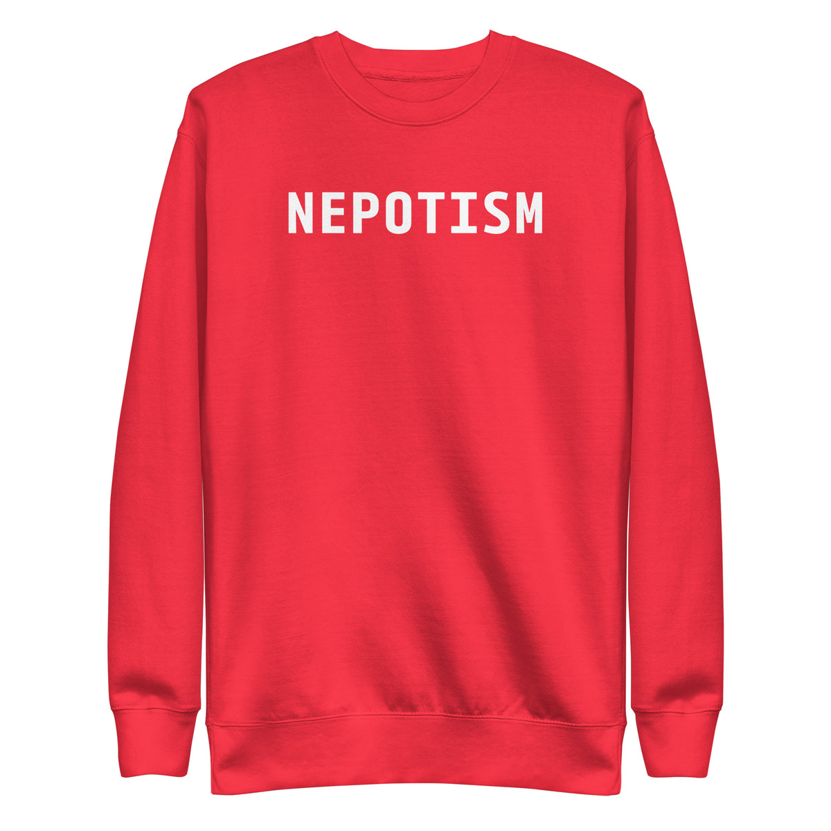 Team Red sweatshirt with white Nepotism lettering, front view.
