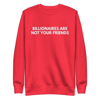 Team Red sweatshirt with white Billionaires Are Not Your Friends lettering, front view.