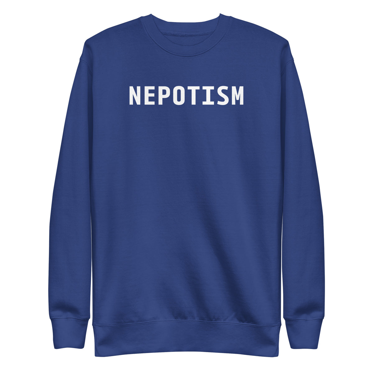 Team Royal sweatshirt with white Nepotism lettering, front view.