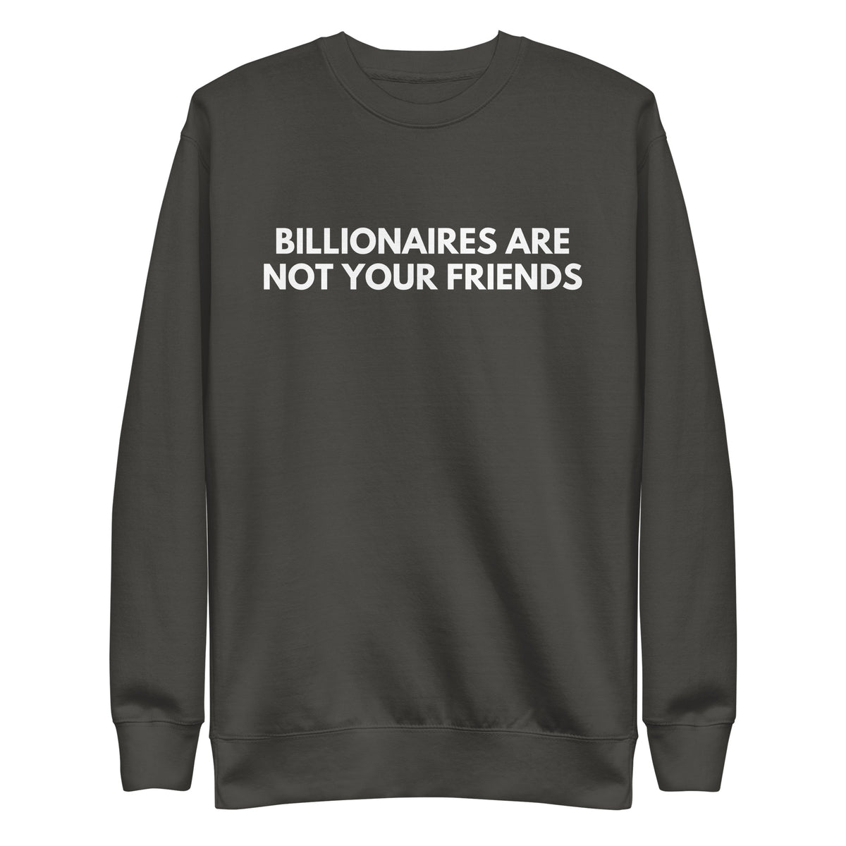 Vintage Black sweatshirt with white Billionaires Are Not Your Friends lettering, front view.