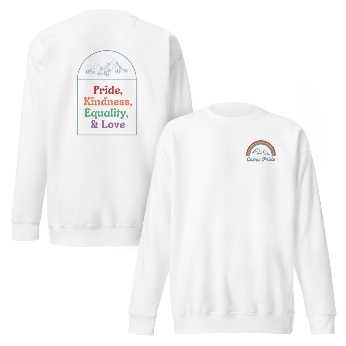 White sweatshirt, front and back views, with a small chest rainbow and 'Pride, Kindness, Equality, & Love' text on the back.